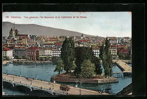 AK Genève, Vue generale, l'lle Rousseau et la Cathedrale de St. Pierre, Strassenbahn