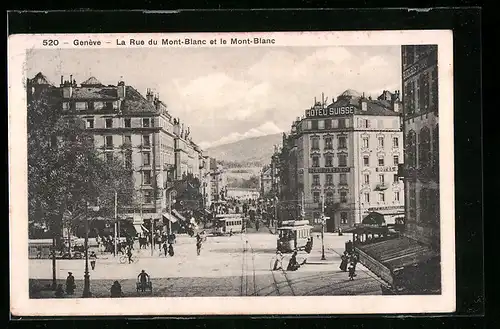 AK Genève, La Rue du Mont-Blanc et le Mont-Blanc, Strassenbahn, Hotel Suisse