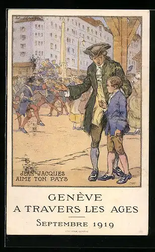 Künstler-AK Geneve, A Travers les Ages 1919 Jean Jaques aime ton pays