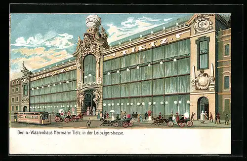 Lithographie Berlin, Waarenhaus Hermann Tietz, Leipzigerstrasse, Strassenbahn