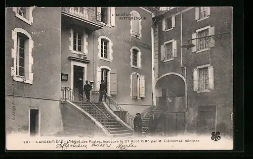 AK Largentière, L`Hotel des Postes, inaugure le 27 Août 1905 par M. Clemental, ministre