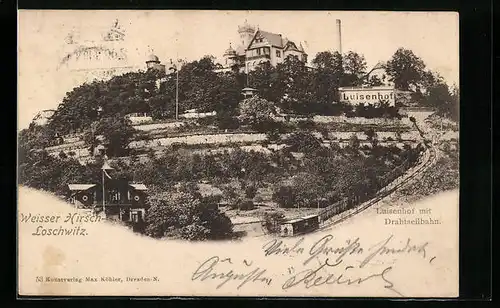 AK Loschwitz, Weisser Hirsch, Luisenhof mit Drahtseilbahn, Bergbahn