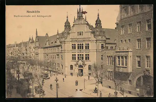 AK Neukölln, Berlinerstrasse mit Amtsgericht