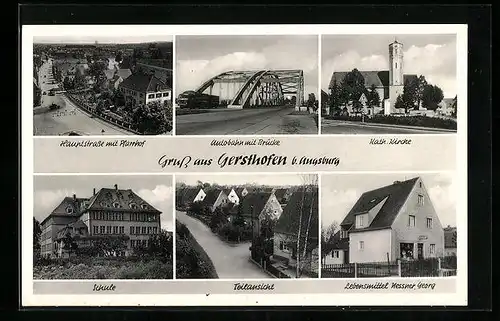 AK Gersthofen bei Augsburg, Hauptstrasse mit Pfarrhof, Autobahn mit Brücke, Teilansicht, Lebensmittel Nessner