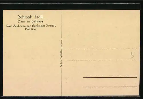 Künstler-AK Schwäb. Hall, Partie am Sulfersteg, gezeichnet 1918