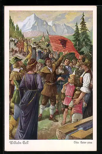 Künstler-AK O. Peter: Wilhelm Tell, Huldigung vor Tells Wohnung