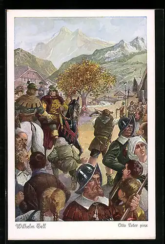 Künstler-AK O. Peter: Wilhelm Tell, Tells Apfelschuss