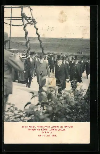 AK Seine königl. Hoheit Prinz Ludwig von Bayern besucht due König Ludwig Quelle in Fürth 1911