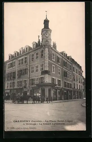 AK Chambèry, La Place Saint-Lèger, L`Horloge-Le Crèdit Lyonnais