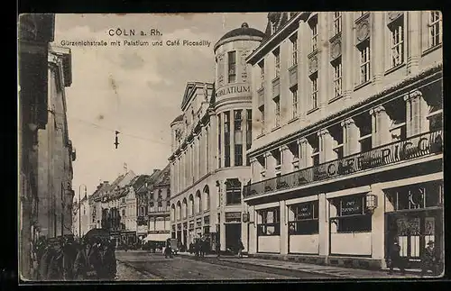 AK Cöln a. Rh., Gürzenichstrasse mit Palatium und Café Piccadilly