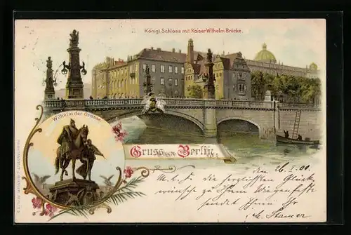 Lithographie Berlin, Kgl. Schloss mit Kaiser Wilhelm-Brücke, Denkmal Wilhelm der Grosse
