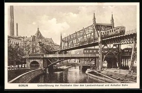 AK Berlin, Ueberführung der Hochbahn über den Landwehrkanal und Anhalter Bahnhof