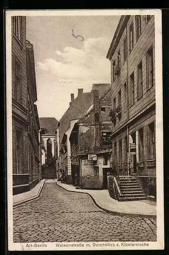 AK Alt-Berlin, Waisenstrasse mit Durchblick zur Klosterkirche