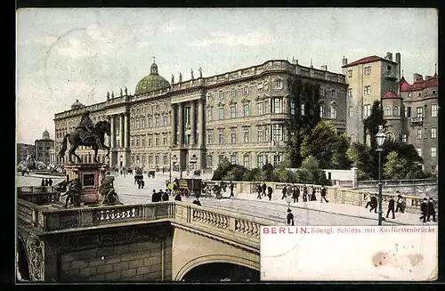 AK Berlin, Königliches Schloss mit Kurfürstenbrücke
