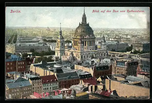 AK Berlin, Blick auf den Dom vom Rathausturm