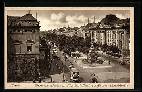 AK Berlin, Unter den Linden mit Denkmal Friedrichs des Grossen und Staatsbibliothek