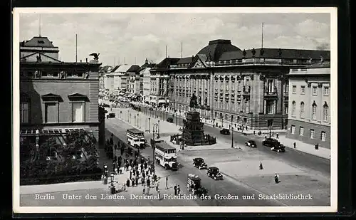 AK Berlin, Unter den Linden, Denkmal Friedrichs des Grossen und Staatsbibliothek