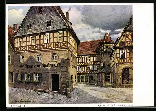 Künstler-AK Kronach, Gasthaus Zum scharfen Eck, Geburtshaus Lukas Cranachs