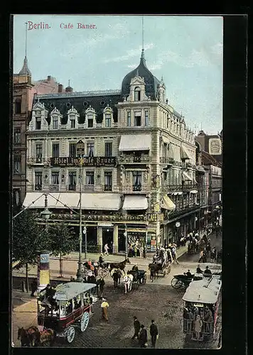 AK Berlin, Hotel & Café Bauer, Passanten und Pferdekutschen