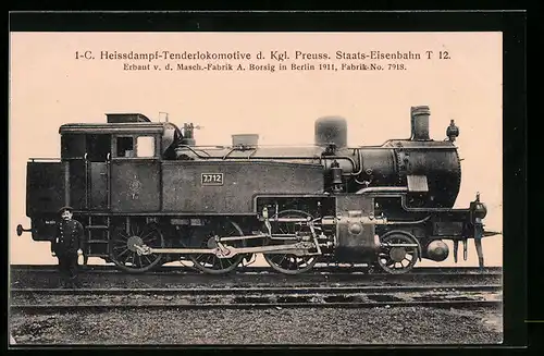 AK Berlin, Masch. -Fabrik A. Borsig, 1-c. Heissdampf-Tenderlokomotive d. Kgl. Preuss. Staats-Eisenbahnt T 12, Erb. 1911