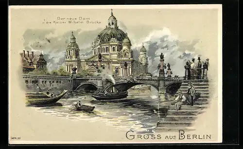 Lithographie Berlin, Die Kaiser Wilhelm Brücke vor dem neuen Dom