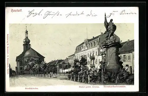 AK Rastatt, Stadtkirche, Hotel gold. Kreuz und Bernhardusbrunnen