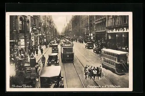 AK Berlin, Leipzigerstrasse an der Wilhelmstrasse mit Geschäften und Strassenbahn