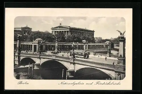 AK Berlin, Nationalgalerie und Friedrichsbrücke mit Strassenbahn