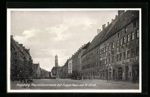 AK Augsburg, Maximilianstrasse mit Fuggerhaus und St. Ulrich