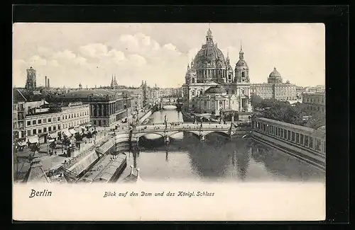 AK Berlin, Blick auf den Dom und das Königliche Schloss