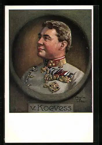 Künstler-AK Maxim Trübe: Heerführer v. Koevess in Uniform mit Ordenspange