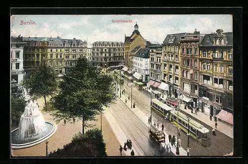 AK Berlin, Spittelmarkt mit Geschäften und Strassenbahn