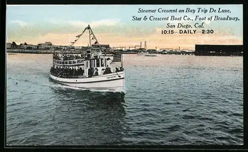 AK San Diego, Cal., Steamer Crescent on Bay Trip De Luxe, Star & Crescent Boat Co. Foot of Broadway