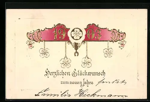AK Jahreszahl 1903 in goldenen Ziffern und hängenden Kleeblättern, Neujahrsgruss