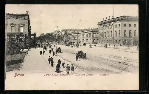 AK Berlin, Palais Kaiser Wilhelm I. und Universtität Unter den Linden