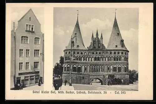 AK Lübeck, Holstentor, Hotel Kieler Hof W. Becker, Holstenstrasse 38