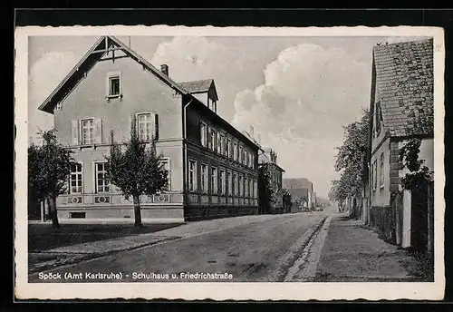 AK Spöck bei Karlsruhe, Schulhaus und Friedrichstrasse