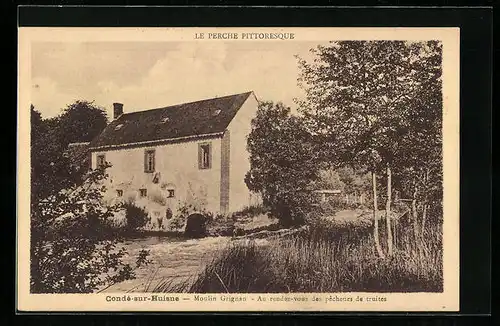 AK Condé-sur-Huisne, Le Perche Pittoresque, Moulin Grignan, Au rendez-vous des pêcheurs de truites