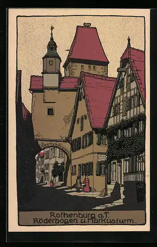 Steindruck-AK Rothenburg / Tauber, Röderbogen und Markusturm