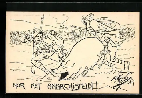 Künstler-AK Rud. Kristen: Nur net Anarchisteln!, Soldaten wuchten Sau herum