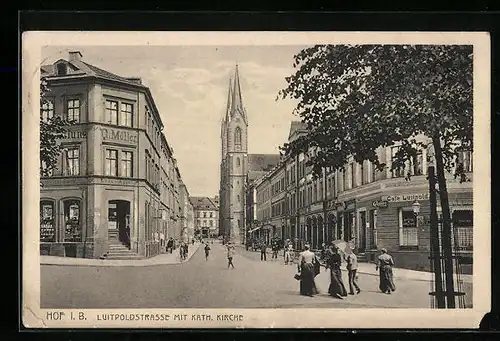 AK Hof i. B., Luitpoldstrasse mit Kath. Kirche