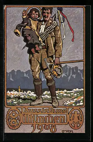 Künstler-AK Carl Moos: München, Ausstellung 1908, Mann in Tracht mit Münchener Kindl im Arm