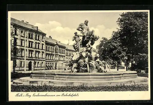 AK Fürth i. Bay., Centaurenbrunnen am Bahnhofplatz