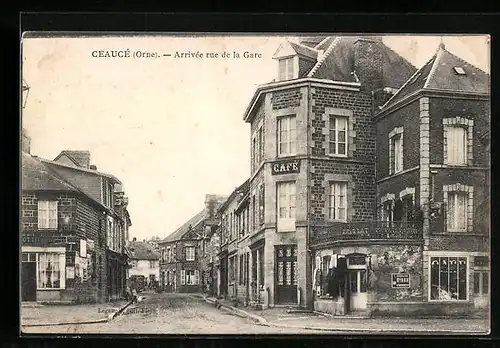 AK Ceaucé, Arrivée rue de la Gare, Strassenpartie