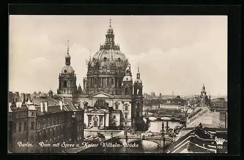 AK Berlin, Dom mit Spree u. Kaiser Wilhelm-Brücke