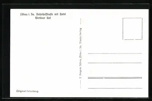 AK Löbau i. Sa., Bahnhofstrasse mit Hotel Wettiner Hof