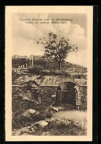 AK Belgrad, Citadelle nach der Beschiessung, Partie am unteren Wallgraben