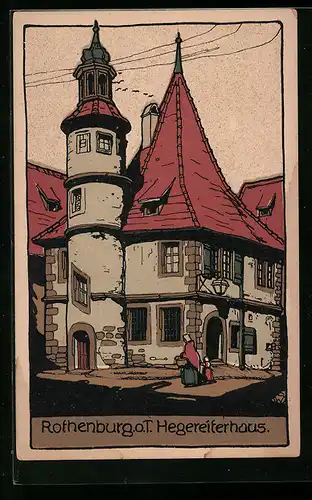 Steindruck-AK Rothenburg o. T., Hegereiterhaus mit Strassenpartie