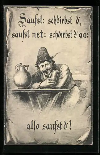 Künstler-AK Launiger Trinkerspruch Saufst schdirbst, saufst net schdirbst aa!
