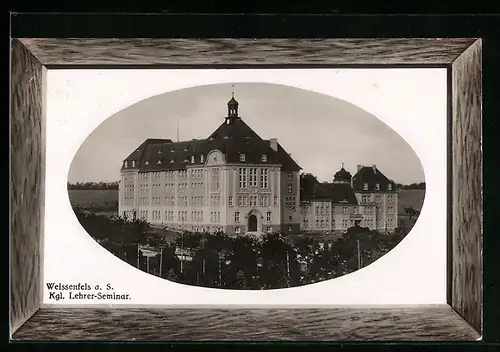 Passepartout-AK Weissenfels a. S., Königliches Lehrer-Seminar
